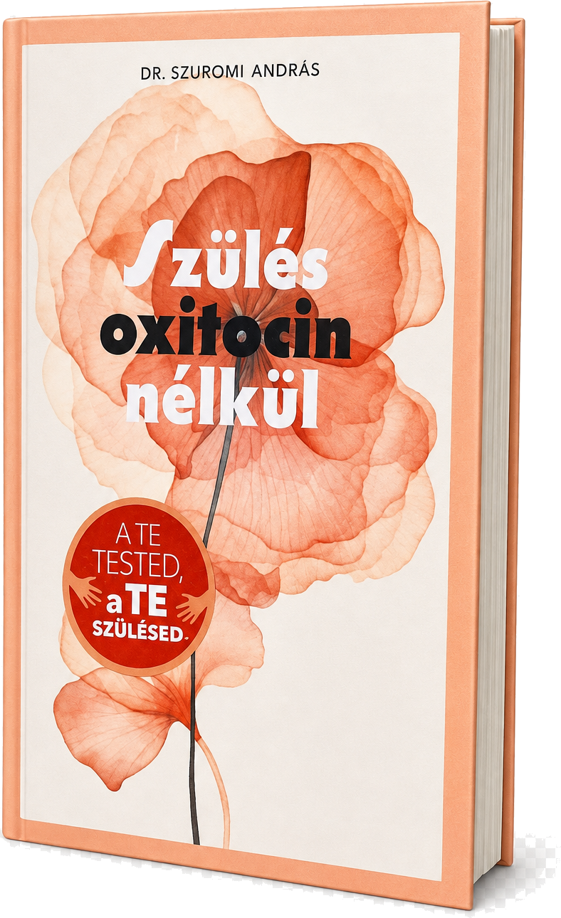 Szülés oxitocin nélkül – Dr. Szuromi András könyvének borítója